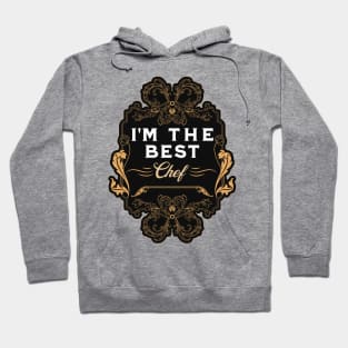 I'm the best chef Hoodie